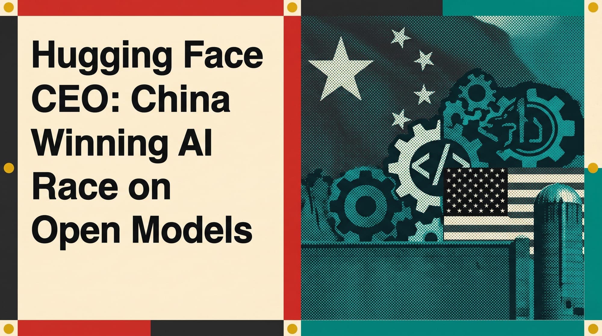 Hugging Face CEO Says China Is Winning the AI Race on Open Models