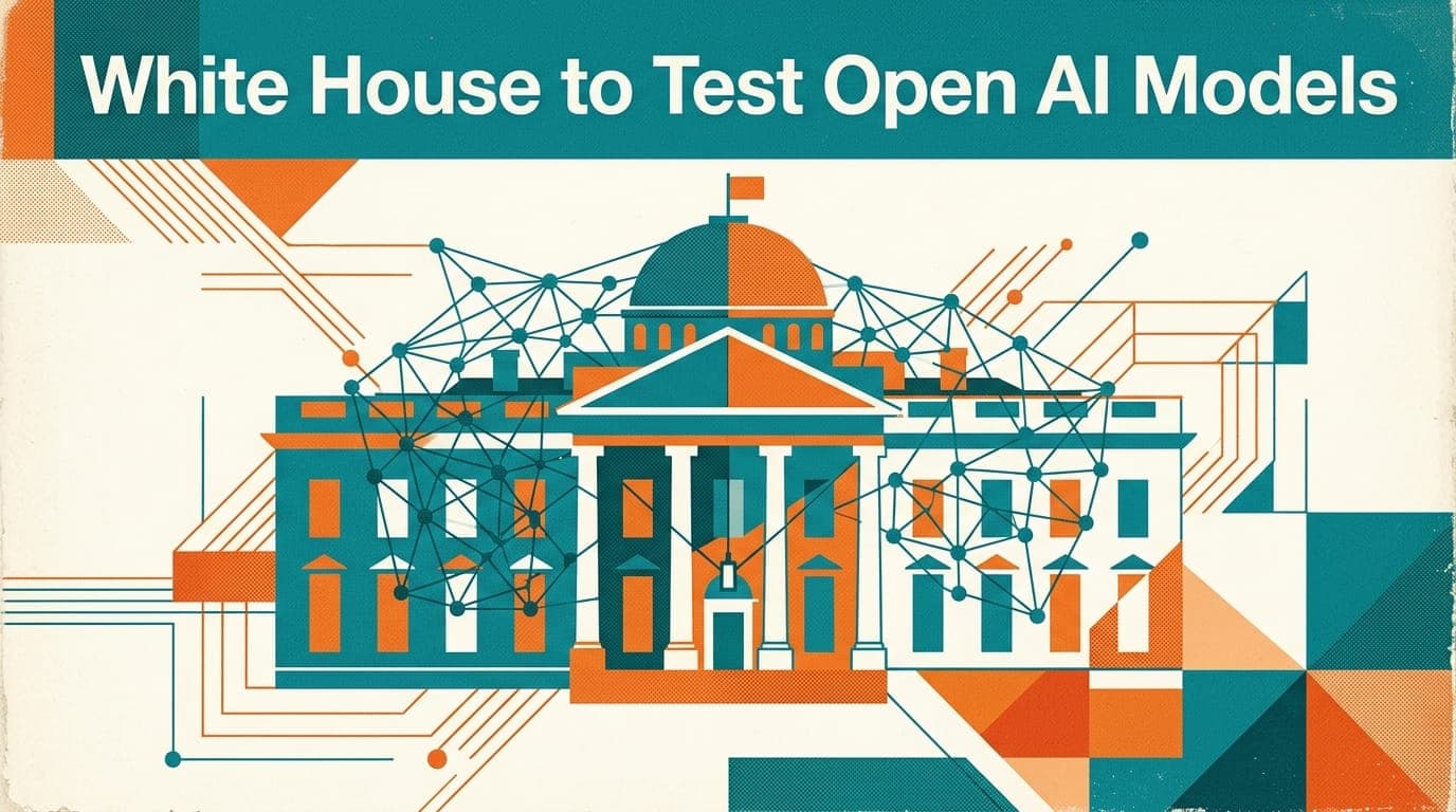 White House to Expand AI Safety Testing to Open Models