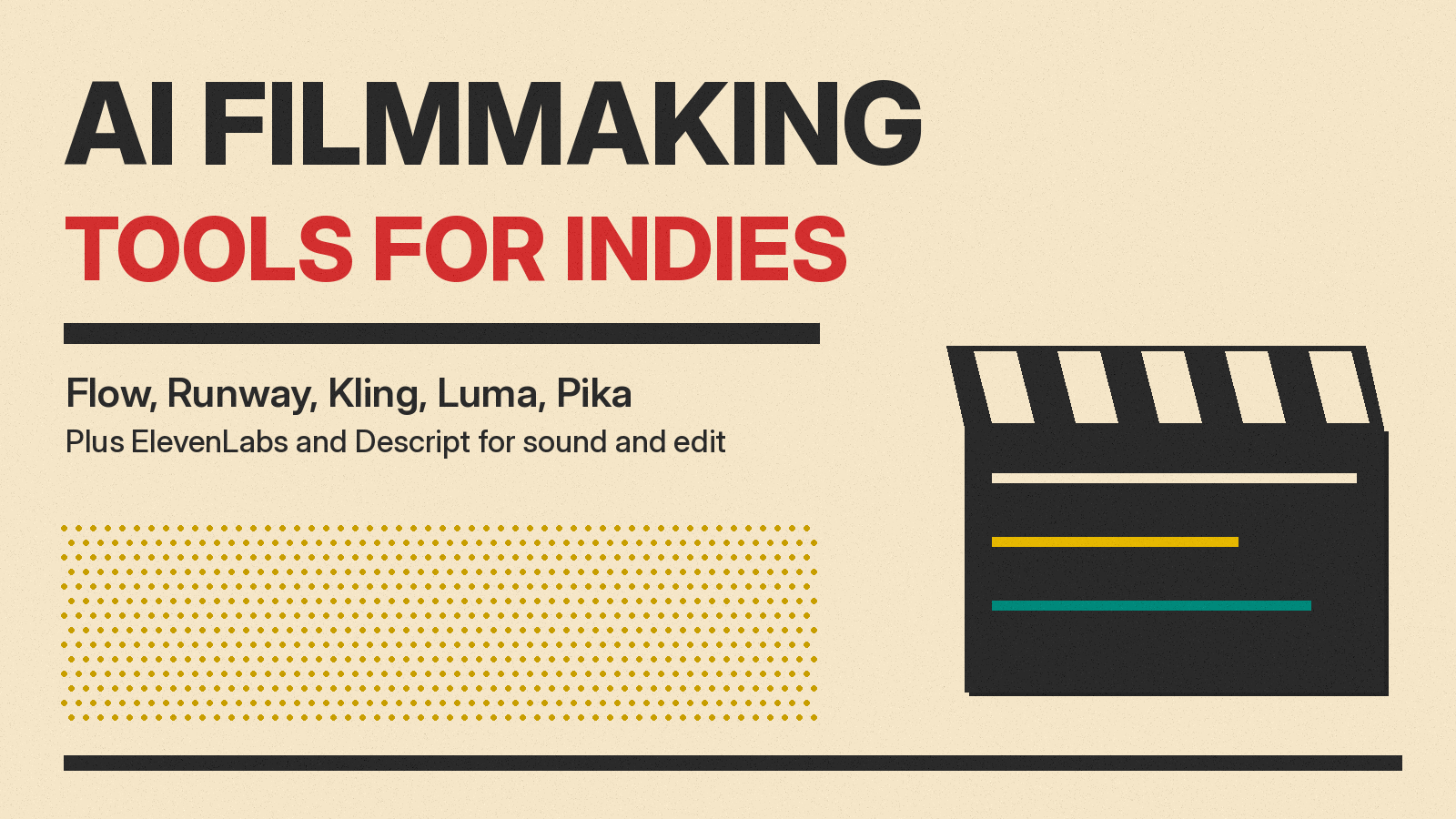 Olivetti-style poster reading AI Filmmaking Tools for Indies, naming Flow, Runway, Kling, Luma and Pika, with a charcoal clapperboard on cream paper