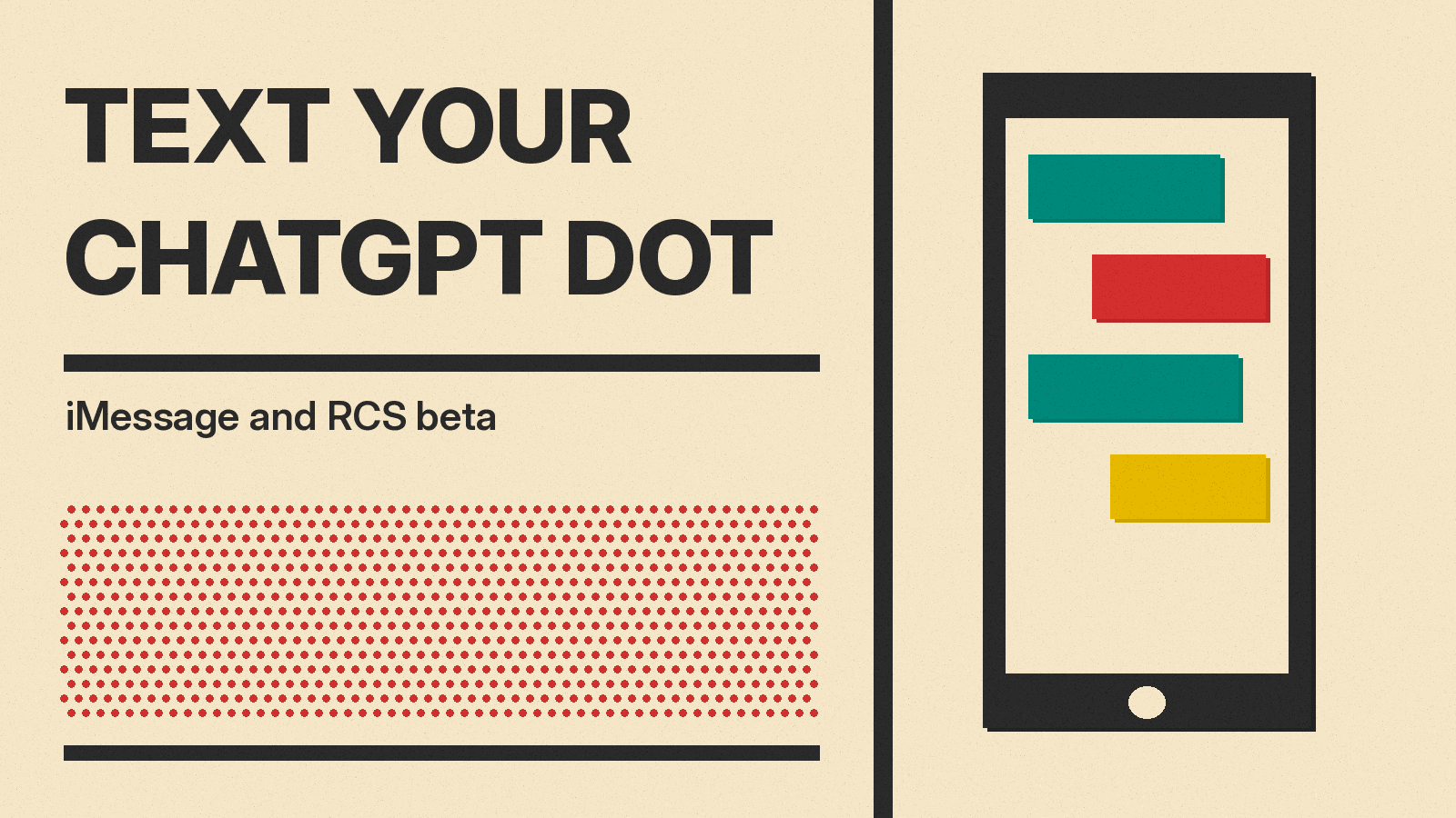 Olivetti-style illustration of a phone with message bubbles beside the words Text Your ChatGPT Dot, iMessage and RCS beta