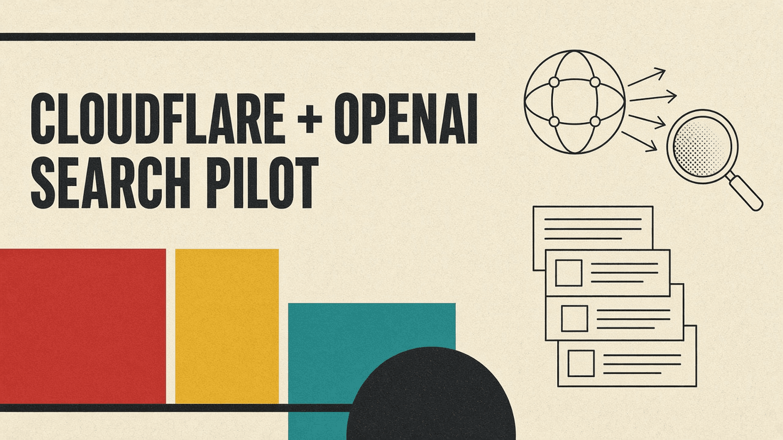 Olivetti-style cover reading Cloudflare + OpenAI Search Pilot, with a network globe sending signals to a magnifying glass and a stack of web pages