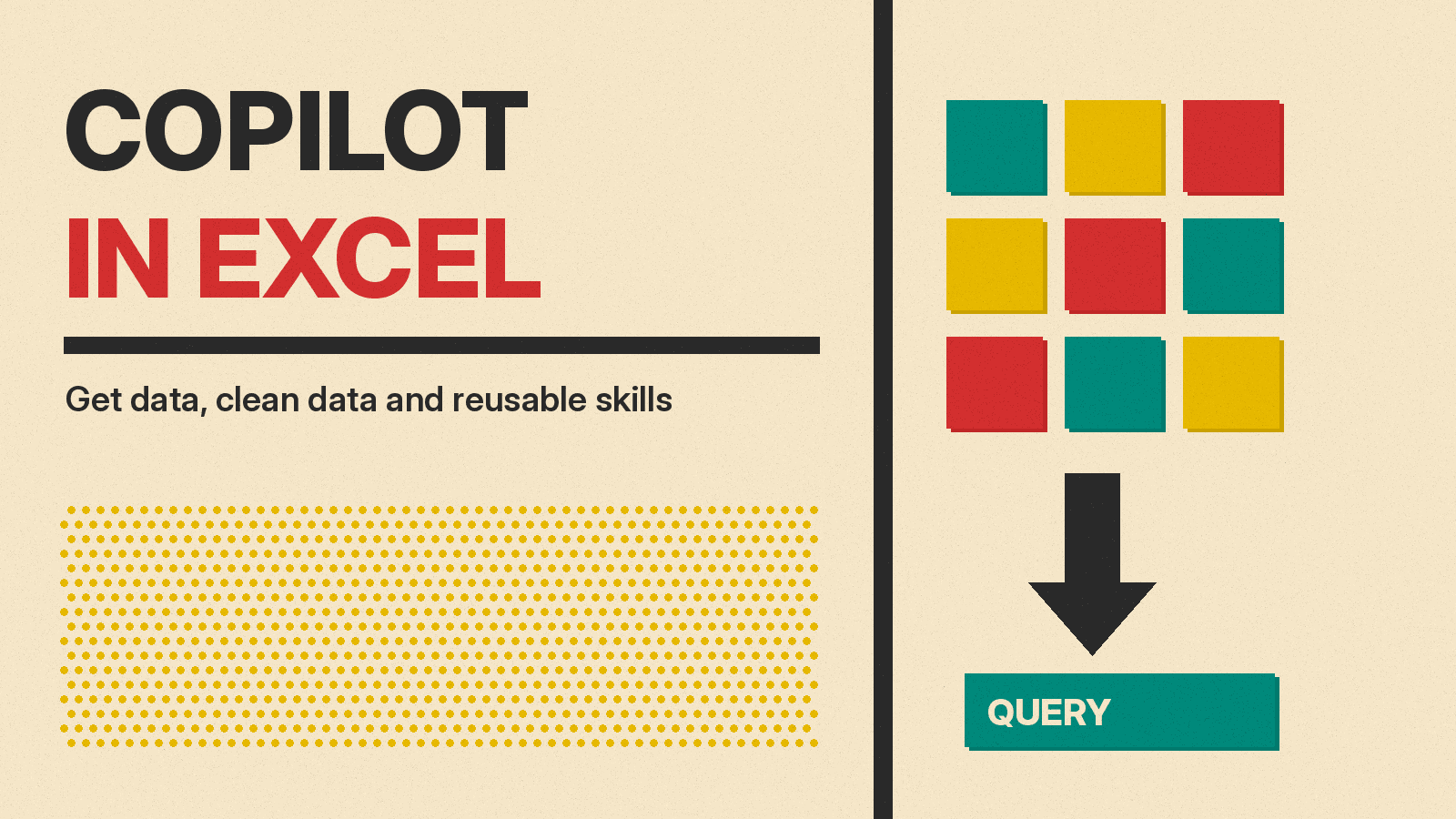 Olivetti-style cover reading Copilot in Excel, get data, clean data and reusable skills, with a grid of red, mustard and teal cells and an arrow pointing to a query bar