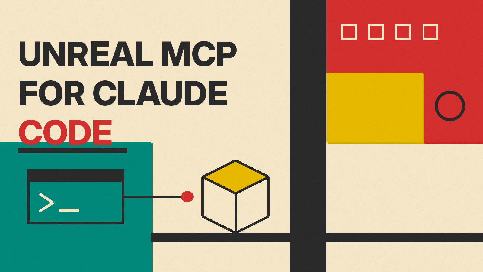 Olivetti-style cover with the title UNREAL MCP FOR CLAUDE CODE, a terminal icon wired to a cube on cream paper with red, mustard and teal blocks
