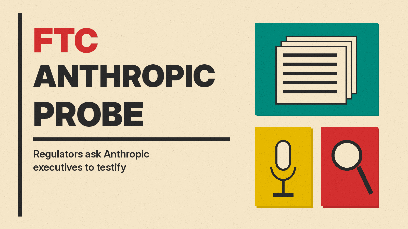 Olivetti-style cover reading FTC ANTHROPIC PROBE with a document stack, a microphone for testimony and a magnifying glass on cream paper