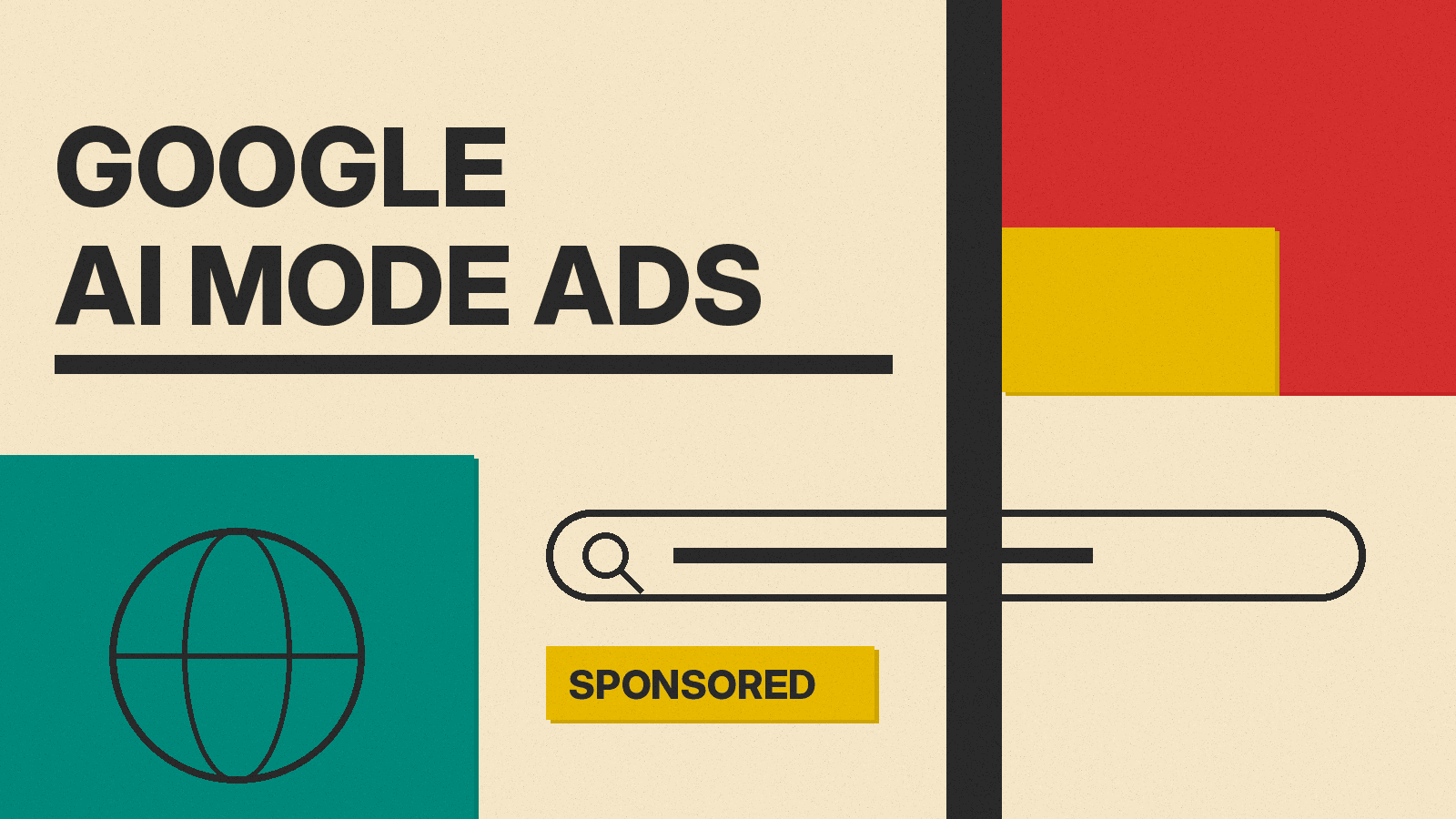 Olivetti-style cover reading GOOGLE AI MODE ADS, with a globe, a search bar, a Sponsored tag and red, mustard and teal blocks