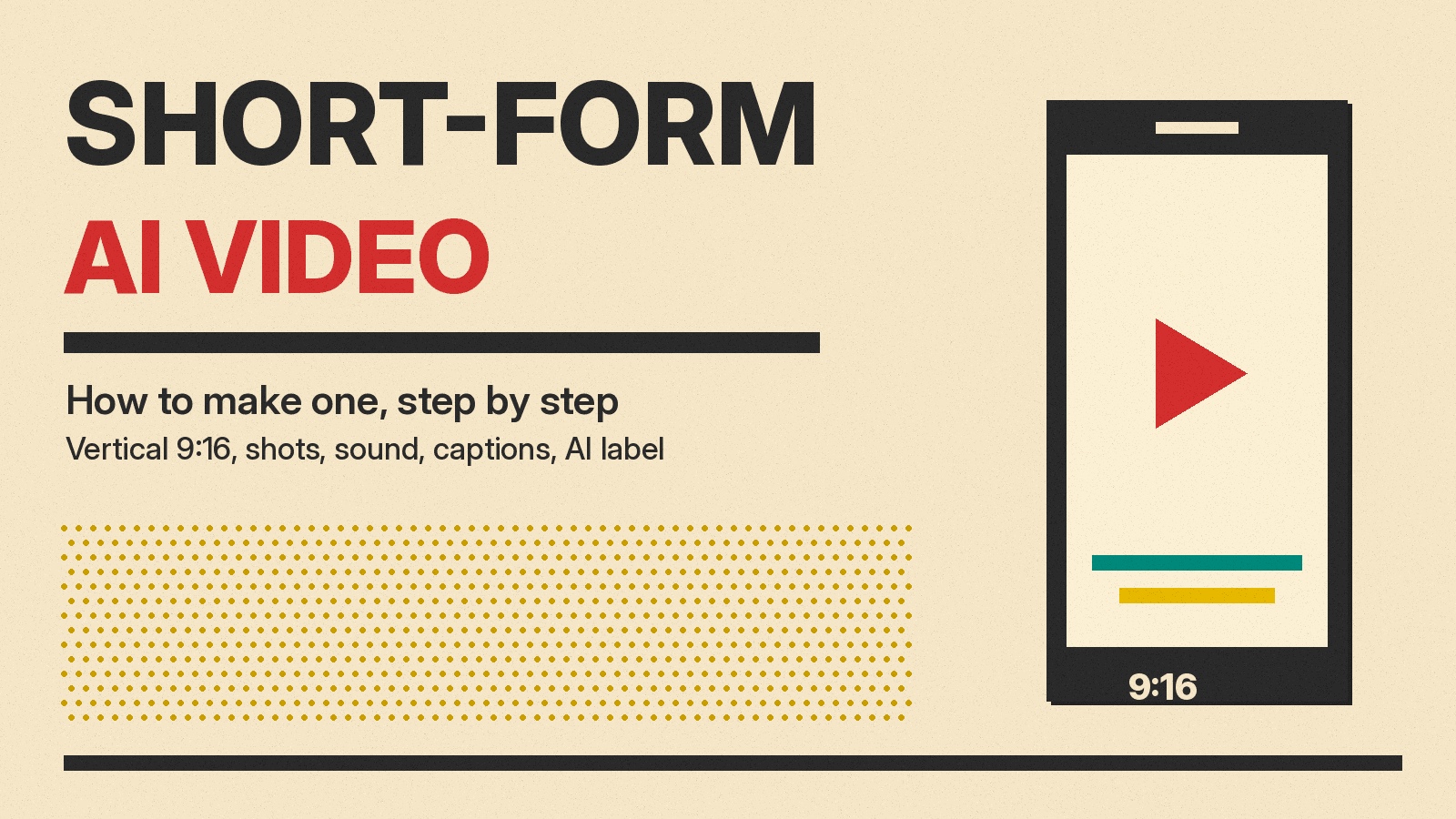Olivetti-style poster reading Short-Form AI Video, How to make one step by step, with a vertical phone screen marked 9:16 on cream paper