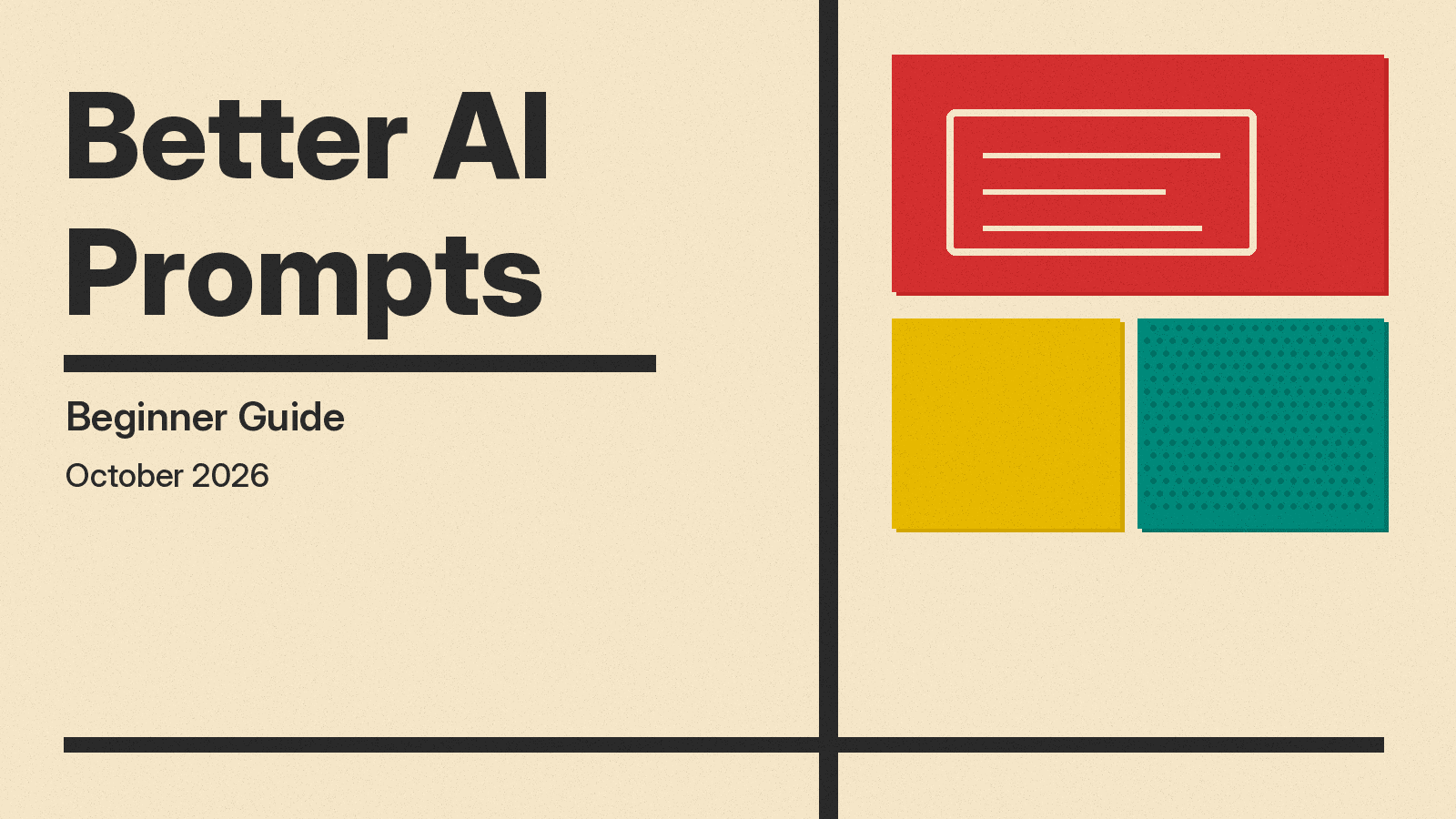 How to Write Better AI Prompts: A Beginner's Guide (October 2026)