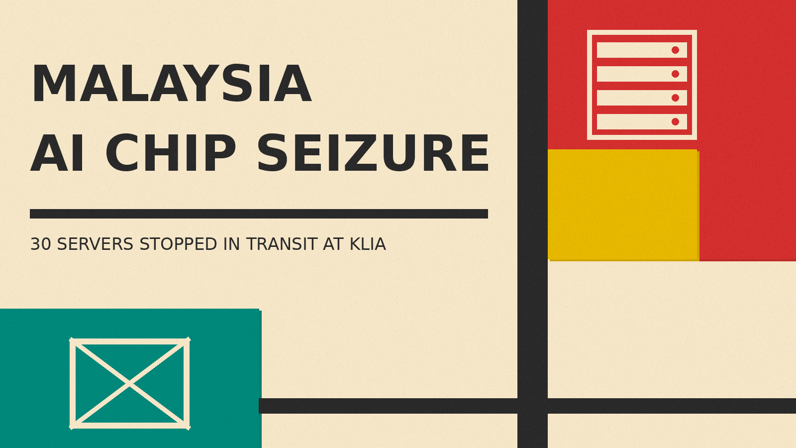 Olivetti-style cover titled MALAYSIA AI CHIP SEIZURE with red, mustard and teal blocks, a server rack icon and a shipping crate icon