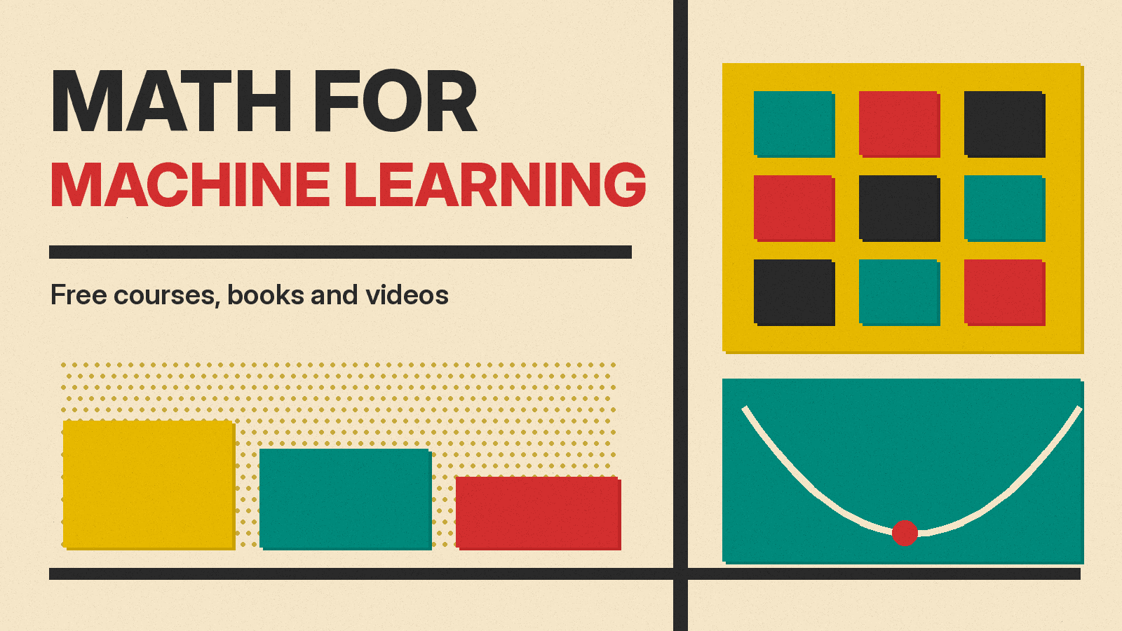 Olivetti-style cover reading MATH FOR MACHINE LEARNING on cream paper, with a matrix grid of colored squares and a curve with a red minimum point.