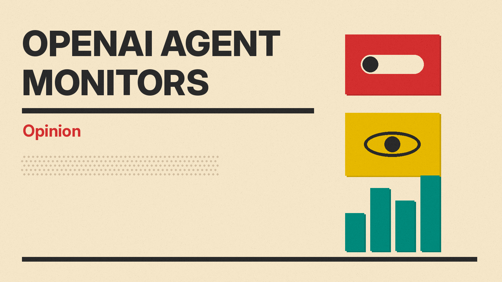 Olivetti-style cover reading OpenAI Agent Monitors, Opinion, with a red switch block, a mustard eye icon and teal bars