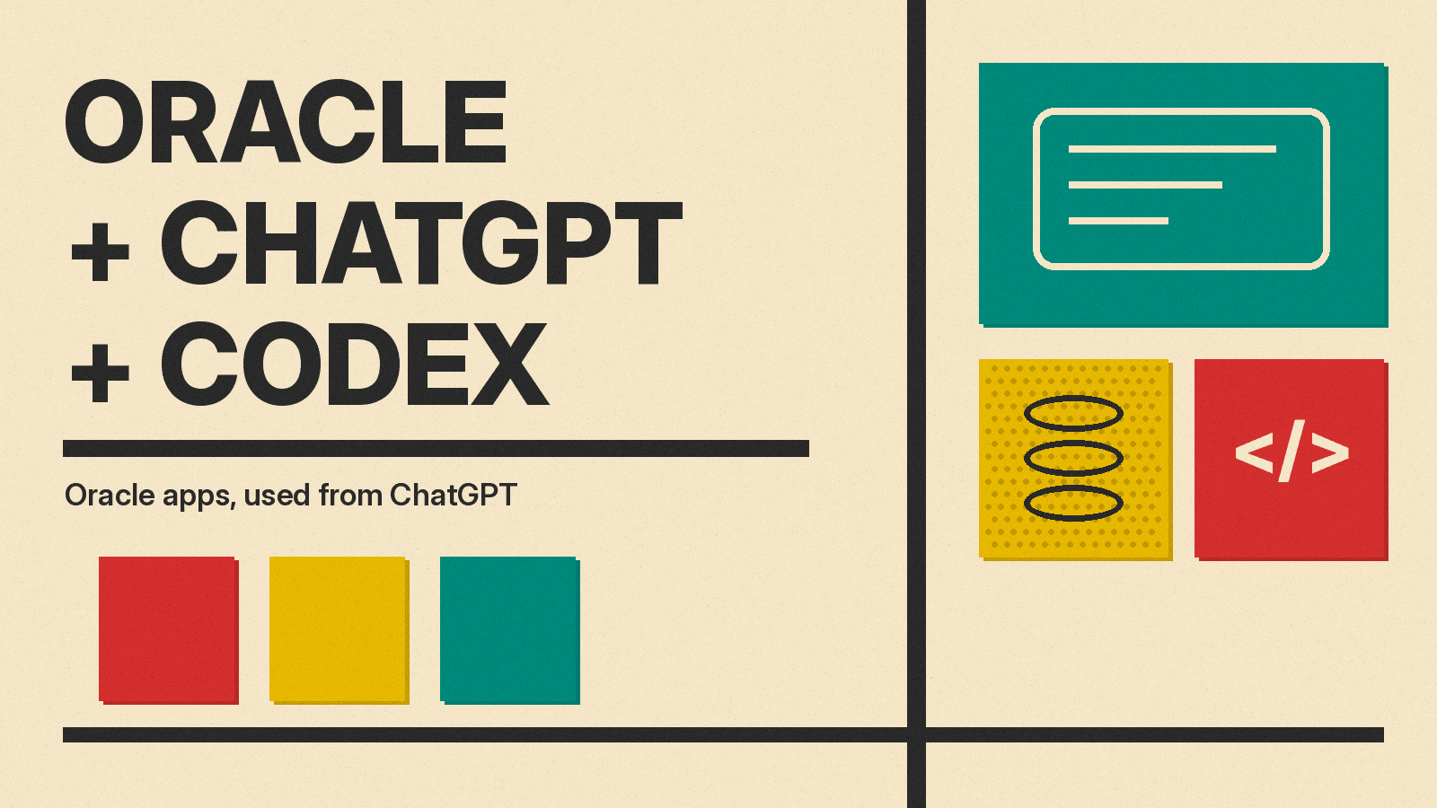 Olivetti-style cover reading Oracle + ChatGPT + Codex, with a chat window on teal, a database stack on mustard and a code symbol on red, on cream paper.