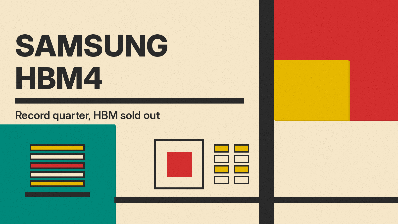 Olivetti-style cover reading Samsung HBM4, Record quarter, HBM sold out, with a stacked memory chip icon in red, mustard and teal on cream