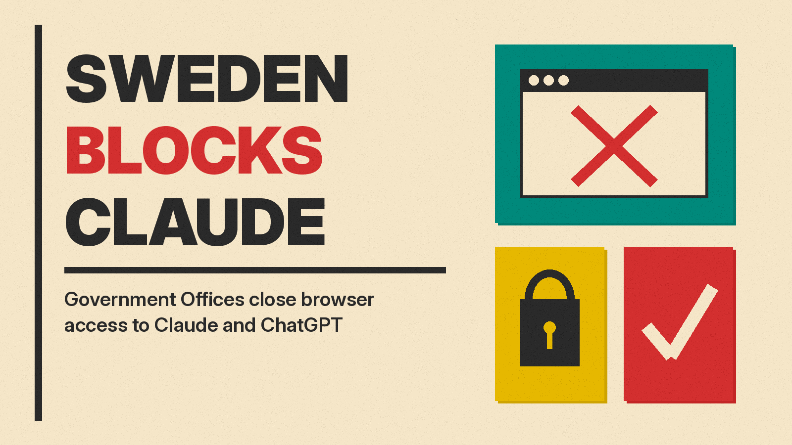 Olivetti-style cover reading SWEDEN BLOCKS CLAUDE with a blocked browser window, a padlock and an approved checkmark on cream paper