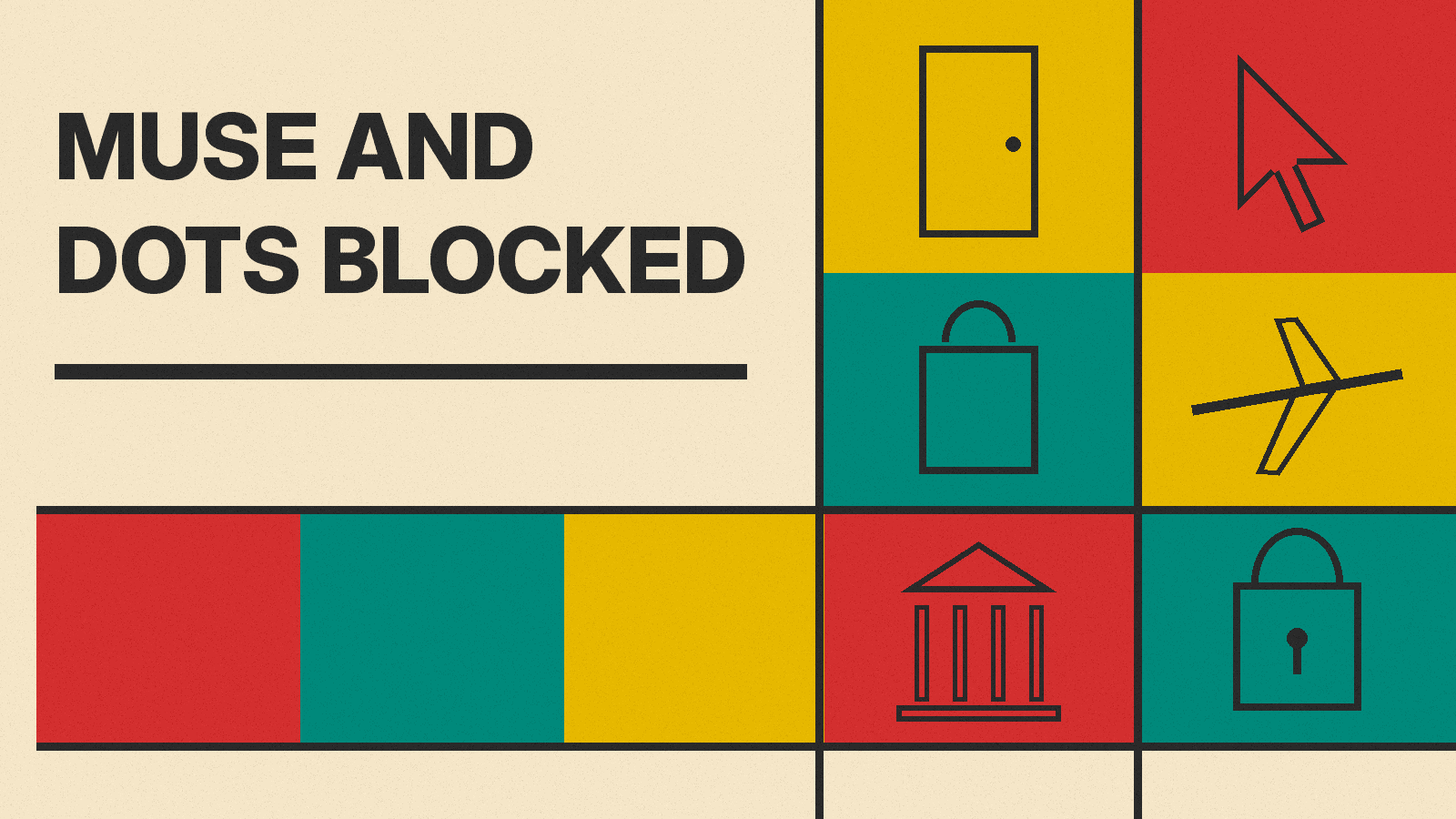 Cover in mid-century poster style with the title MUSE AND DOTS BLOCKED and icons of a door, a cursor, a shopping bag, a plane, a bank and a padlock